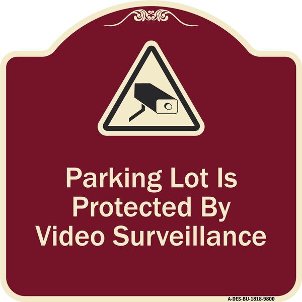 Designer Series-Parking Lot Is Protected By Video Surveillance With Caution Gr, 18" H, BU-1818-9800